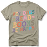 Pet Dogs Read Books Be Happy Tee thumbnail 23