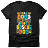 Good Day To Adopt A Rescue Dog Tee thumbnail 1