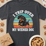 I Trip Over My Wiener Dog T-Shirt thumbnail 1