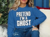 Pretend I'm A Ghost Tee or Sweatshirt thumbnail 16