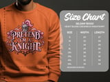 Pretend I'm A Knight Tee or Sweatshirt thumbnail 20