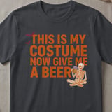 This Is My Costume Give Me A Beer Tee thumbnail 1