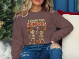 I Found This Humerus Tee or Sweatshirt thumbnail 16