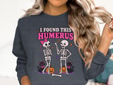 I Found This Humerus Tee or Sweatshirt thumbnail 17