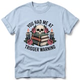 You Had Me At Trigger Warning Tee thumbnail 18