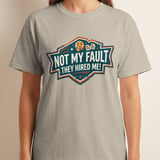 Not My Fault They Hired Me Funny Sarcastic Work T-Shirt, Humorous Office Saying Tee, Coworker Gift Idea, Distressed Retro Style Top thumbnail 5