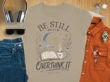 Be Still And Let Me Overthink It T-Shirt, Christian Overthinker Faith Tee, Cottagecore Book Lover Gift, Spiritual Graphic Tee thumbnail 4