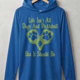 Pickleball Sport-Tek Performance Hood, Life Isn't All Dogs And Pickleball But It Should Be, Lightweight Hoodie thumbnail 3