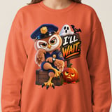 I'll Wait Officer Hoot the Owl Sweatshirt thumbnail 11