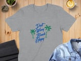 Don't Worry Beach Happy Road Trip T-Shirt, Palm Tree Beach Graphic Shirt, Cruise Getaway T-Shirt, Summer Beach Trip Tee thumbnail 7