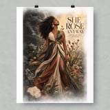 She Rose Anyway Framed Poster, Black Woman Wall Art, Inspirational Quote Poster, Resilient Divine Feminine Floral Print, Gift For Her thumbnail 1