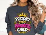 Pretend I'm A Favorite Child Tee or Sweatshirt thumbnail 17