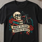 Born to Ride Forced to Read Tee thumbnail 2