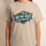 Not My Fault They Hired Me Funny Sarcastic Work T-Shirt, Humorous Office Saying Tee, Coworker Gift Idea, Distressed Retro Style Top thumbnail 6