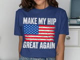 Make My Hip Great Again Tee thumbnail 4
