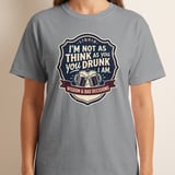 Funny Drinking T-Shirt | Sarcastic Beer Tee, 'I'm Not As Drunk As You Think' Retro Pub Graphic Tee, Wisdom & Bad Decisions Humor Shirt Gift thumbnail 7