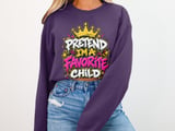 Pretend I'm A Favorite Child Tee or Sweatshirt thumbnail 15