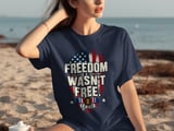 Freedom Wasn't Free I Served Tee thumbnail 4