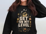 Get On My Level Tee or Sweatshirt thumbnail 15