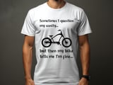 Sometimes I Question My Sanity | Stretch Chopper Cruiser Shirt thumbnail 2