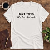 It's for the Book Softstyle Tee thumbnail 3
