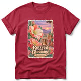 Retired and Blooming ~ Comfort Colors Premium Tee thumbnail 2