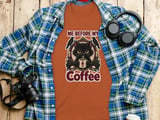 Me Before My Coffee Tee or Sweatshirt thumbnail 9