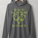Pickleball Sport-Tek Performance Hood, Life Isn't All Dogs And Pickleball But It Should Be, Lightweight Hoodie thumbnail 5