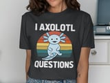 I Axolotl Questions Graphic Tee thumbnail 13