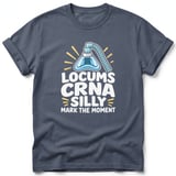 Locums CRNA Silly Tee thumbnail 5