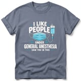 I Like People Under General Anesthesia T-Shirt thumbnail 4