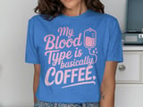 My Blood Type is Coffee Graphic Tee thumbnail 10