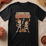 I Found This Humerus Tee thumbnail 5