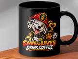 Save Lives Drink Coffee Mug thumbnail 8