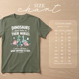Dinosaurs Didn't Listen To Nurses Tee thumbnail 14