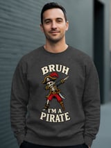 Bruh I'm A Pirate Tee or Sweatshirt thumbnail 19