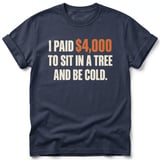 Sit In A Tree And Be Cold Tee thumbnail 1