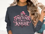 Pretend I'm A Knight Tee or Sweatshirt thumbnail 17