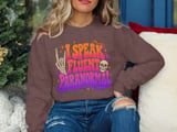 I Speak Fluent Paranormal Tee or Sweatshirt thumbnail 16