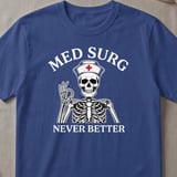Med Surg Never Better Skeleton Tee thumbnail 4