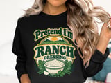 Pretend I'm Ranch Dressing Tee thumbnail 13