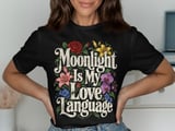 Moonlight Is My Love Language Tee or Sweatshirt thumbnail 1