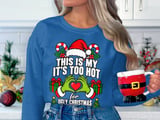 Too Hot For Ugly Sweaters Holiday Sweatshirt thumbnail 6