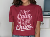 If I Look Calm, It's The Chaos Graphic Tee thumbnail 12