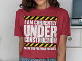 Currently Under Construction Tee thumbnail 7