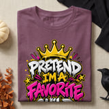 Pretend I'm A Favorite Child Tee or Sweatshirt thumbnail 8