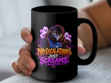 No Escalations Just Screams Mug thumbnail 11