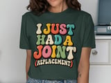 I Just Had A Joint Replacement Tee thumbnail 3