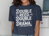 Double Reed. Double the Drama. Graphic T-Shirt thumbnail 9