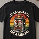 Good Day For A Hand Pay T-Shirt thumbnail 1